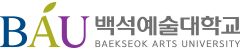 BAU 백석예술대학교 BAEKSEOK ARTS UNIVERSITY